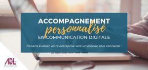 Accompagnement personnalisé communication digitale