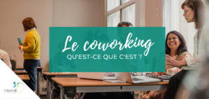 Le coworking, qu'est-ce que c'est ?